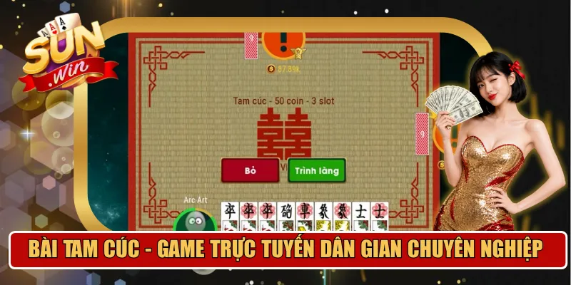 Bài Tam Cúc - Game trực tuyến dân gian chuyên nghiệp