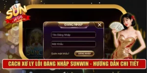 cách xử lý lỗi đăng nhập Sunwin