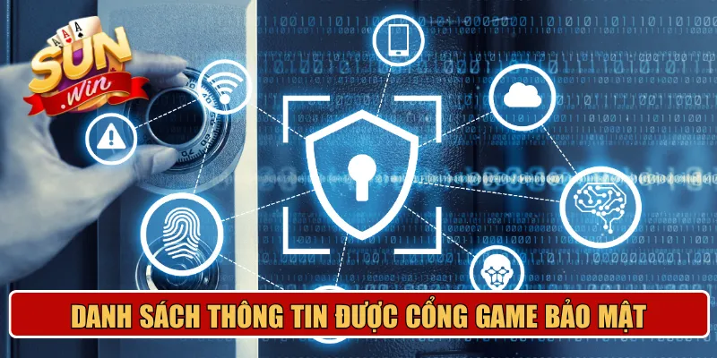 Danh sách thông tin được cổng game bảo mật