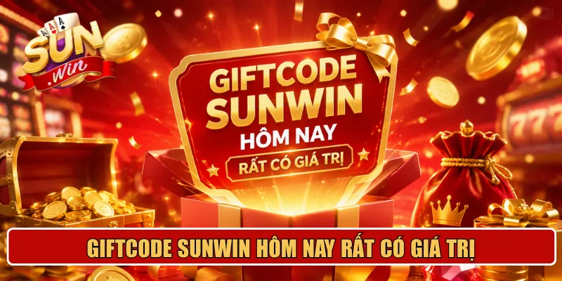 Giftcode Sunwin hôm nay rất có giá trị