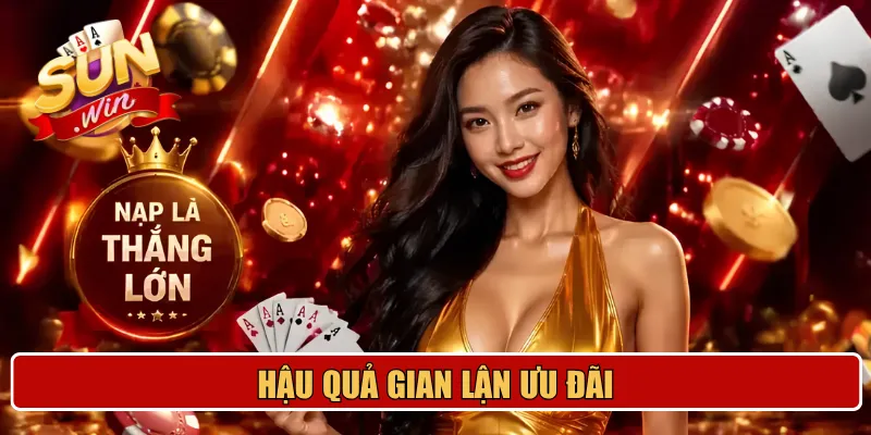 Hậu quả gian lận ưu đãi
